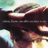 Radney Foster - See What You Want To See